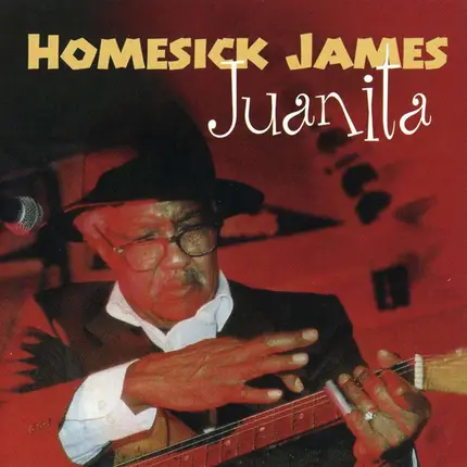 Homesick James - Juanita