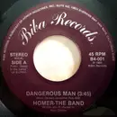 7inch Vinyl Single - Homer-The Band - Dangerous Man / You Are Electric To Me