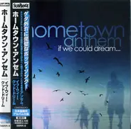 Hometown Anthem - If We Could Dream...