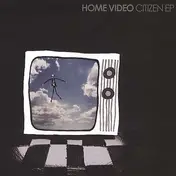 Home Video - Citizen Ep