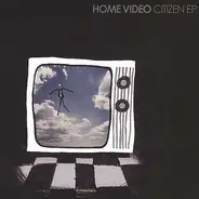 Home Video - Citizen Ep