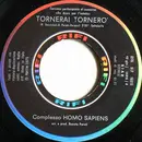 7inch Vinyl Single - Homo Sapiens - Tornerai Tornerò