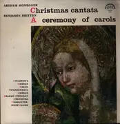 LP - Honegger / Britten - Christmas Cantata / A Ceremony Of Carols