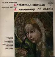 Honegger / Britten - Christmas Cantata / A Ceremony Of Carols
