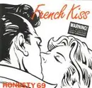 7'' - Honesty 69 - French Kiss