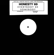 Honesty 69 - Everybody Be Somebody