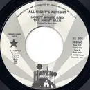 7inch Vinyl Single - Honey White And The Night Man - All Night's Alright