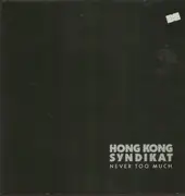 LP - Hong Kong Syndikat - Never Too Much