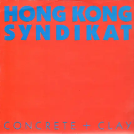 Hongkong Syndikat - Concrete + Clay / Loosin' Winnin'