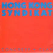 Hongkong Syndikat - Concrete + Clay / Loosin' Winnin'