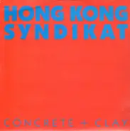 Hongkong Syndikat - Concrete + Clay / Loosin' Winnin'