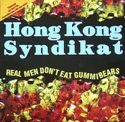 12inch Vinyl Single - Hongkong Syndikat - Real Men Don't Eat Gummibears