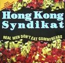 12inch Vinyl Single - Hongkong Syndikat - Real Men Don't Eat Gummibears