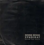 Hongkong Syndikat - Never Too Much