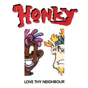 HONKY - Love Thy Neighbour