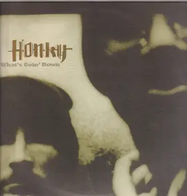 HONKY - What's Goin' Down