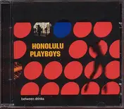 Honolulu Playboys - Between Drinks