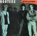 7'' - Hooters - All You Zombies - Sunburst Labels