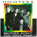 7inch Vinyl Single - Hooters - Brother, Don't You Walk Away / The House Of Wolfgang (Vinyl Single)