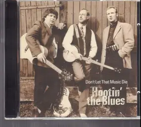 Hootin' the Blues - Don't Let That Music Die