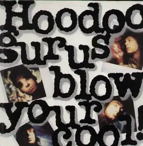 Hoodoo Gurus - Blow Your Cool!