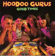 Hoodoo Gurus - Good Times