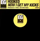 Hooked - NOW I GET MY KICKS