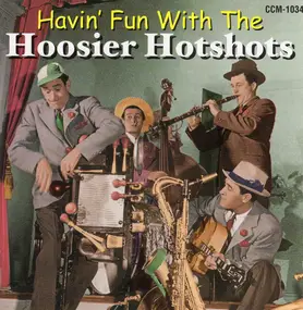 The Hoosier Hot Shots - Havin' Fun With The Hoosier Hot Shots