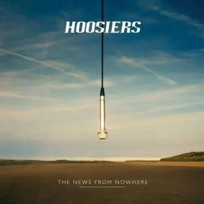 HOOSIERS - NEWS FROM NOWHERE