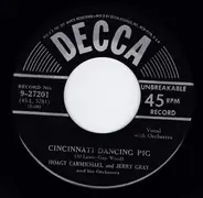 Hoagy Carmichael , Jerry Gray And His Orchestra - Cincinnati Dancing Pig / I'm Moving On