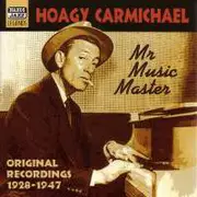 CD - Hoagy Carmichael - Mr. Music Master. Original Recordings 1928-1947