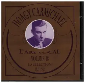 Hoagy Carmichael - L' art vocal Vol. 18