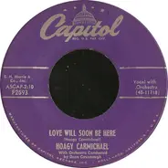 Hoagy Carmichael - Love Will Soon Be Here