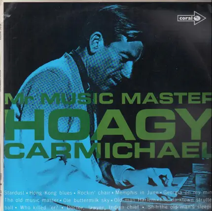 Hoagy Carmichael - Mr. Music Master. Original Recordings 1928-1947