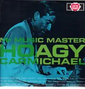 Hoagy Carmichael - Mr. Music Master. Original Recordings 1928-1947