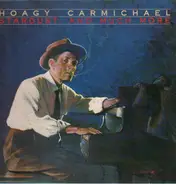 Hoagy Carmichael - Stardust, And Much More