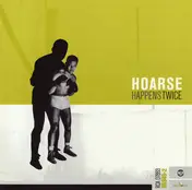 Hoarse - Happens Twice