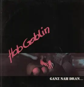 hob goblin - Ganz Nah Dran