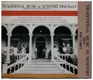 Hobart Smith / Moving Star Hall Singers a.o. - Traditional Music At Newport 1964 Part 1 and 2