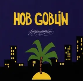 hob goblin - Großstadtträume