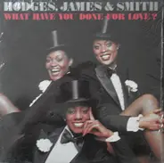 Hodges, James And Smith - What Have You Done For Love?