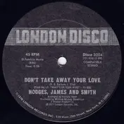 Hodges, James And Smith - Don't Take Away Your Love / Since I Fell For You/I'm Falling In Love
