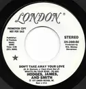 7inch Vinyl Single - Hodges, James And Smith - Don't Take Away Your Love