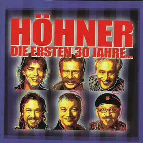 Höhner - Die Ersten 30 Jahre...