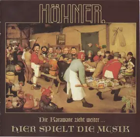 Höhner - Die Karawane Zieht Weiter ... Hier Spielt Die Musik