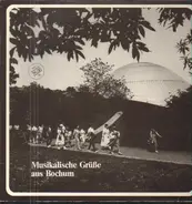 Höntroper Singkreis / Kinderchor St. Engelbert / Bochumer Salon-Ensemble a.o. - Musikalische Grüße aus Bochum