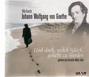 Hörbuch - Johann wolfgang von goethe-und doch, welch glück geliebt zu werden