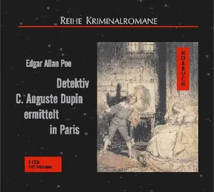 Edgar Allan Poe - Detektiv C. Auguste Dupin ermittelt in Paris. 2 CDs.