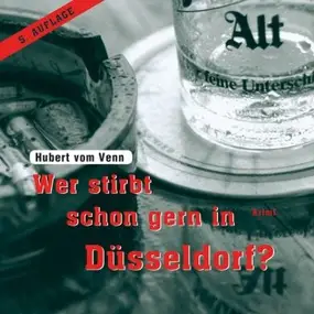 Hubert Vom Venn - Wer stirbt schon gern in Düsseldorf ?