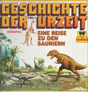 LP - Kinder-Hörspiel - Die Geschichte der Urzeit - Teil 1: Eine Reise zu den Sauriern